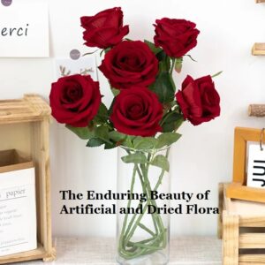 Discover the Enduring Beauty of Artificial and Dried Flora