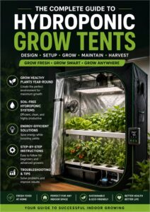 The Complete Guide to Hydroponic Grow Tent
